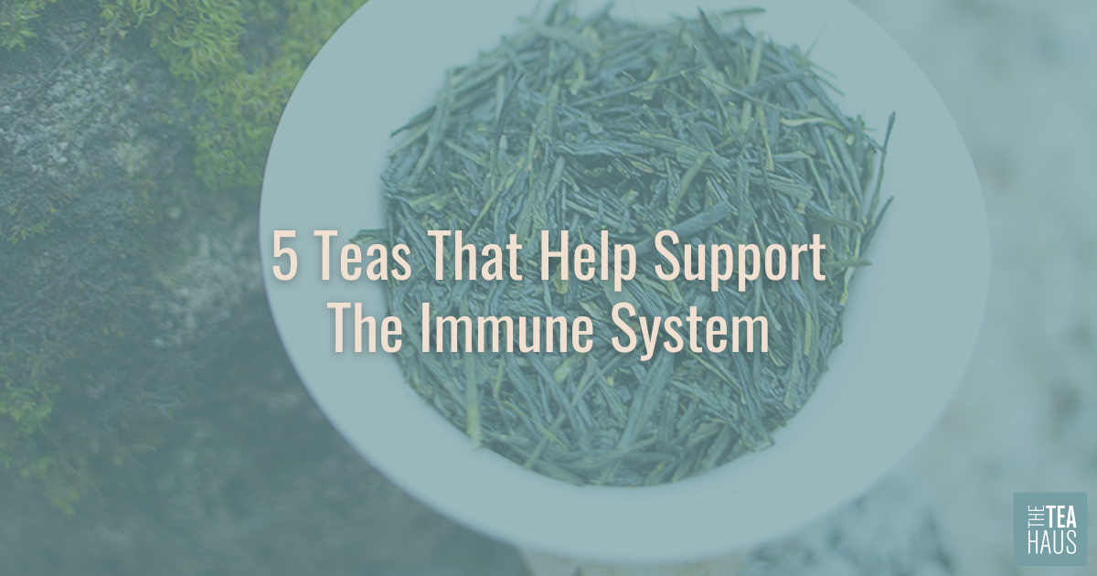 5 Teas That Help Support The Immune System